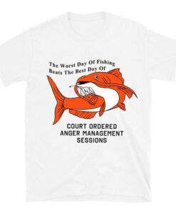 The Worst Day Of Fishing Beats The Best Days Of Anger Management Session Shirt, Fishing shirt, Funny shirt