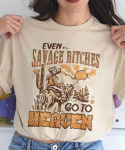 Even Savage Bitches Go To Heaven Shirt, Jelly Roll Shirt