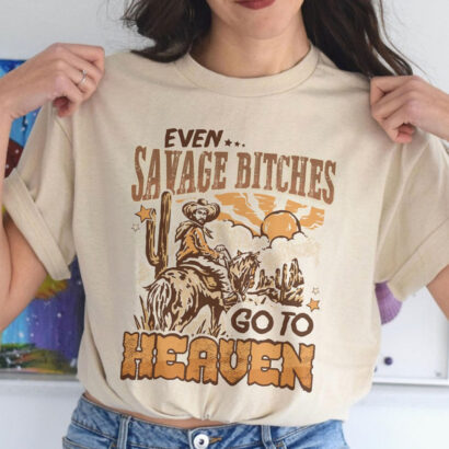 Even Savage Bitches Go To Heaven Shirt, Jelly Roll Shirt