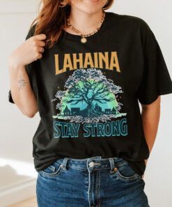 Maui Strong Shirt, Lahaina Stay Strong, Maui Wildfire Relief, Hawaii Support
