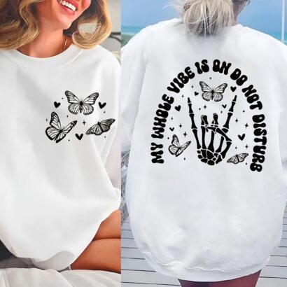 My Whole Vibe Is On Do Not Disturb Sweatshirt, Good Vibes Shirt, Trendy Hoodie