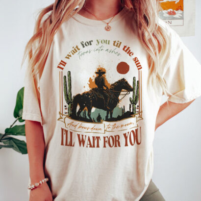 Tyler Childers Shirt Lyrics, Tyler Childers Gift, In Your Love Shirt, I Will Wait For You T-shirt