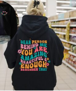 Dear Person Behind Me Hoodie, Personalised Be Kind Message Shirt