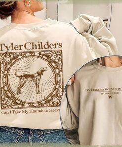 Tyler Childers Shirt, Can I Take My Hounds to Heaven Album Sweatshirt