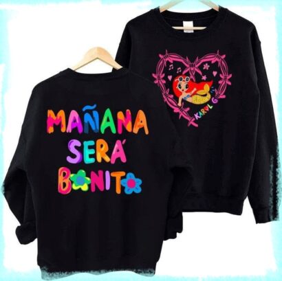 Karol G Manana Sera Bonito Sweatshirt Hoodie Shirt, Karol G Sweatshirt, Manana Sera Bonito Shirt Hot 2023