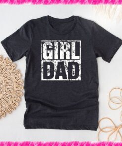 Father's Day Shirt, Girl Dad Shirt, Dad Shirt