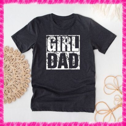 Father's Day Shirt, Girl Dad Shirt, Dad Shirt