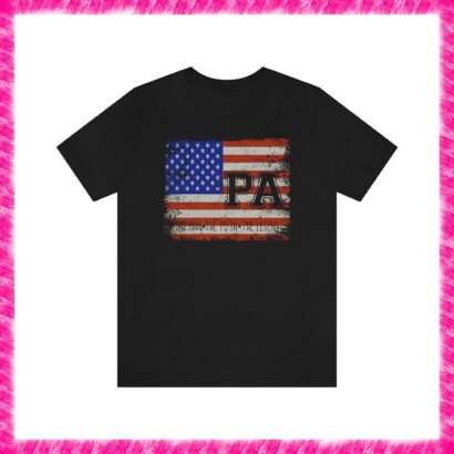 USA Flag PA Shirt, Father's Day Gift T-Shirt, Father's Day T-Shirt