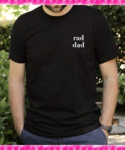 Rad Dad, Fathers day shirt, Fathers day gift