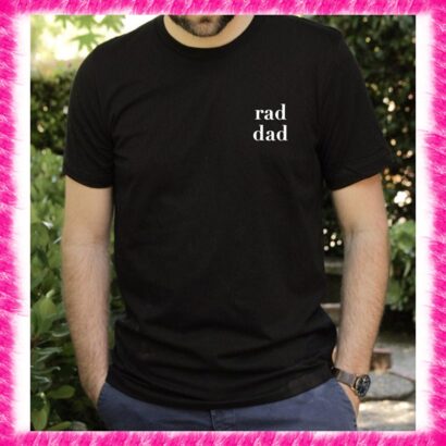 Rad Dad, Fathers day shirt, Fathers day gift