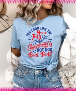 You Look Like The 4th Of July, Independence Day Tee, Funny 4th July Shirt