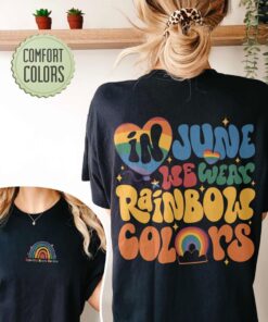 In June We Wear Rainbow Colors Shirt, Pride Month T- Shirt, June Awareness Shirt, Lgbt Ally Shirts, Gay Outfits