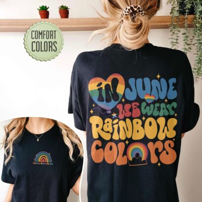 In June We Wear Rainbow Colors Shirt, Pride Month T- Shirt, June Awareness Shirt, Lgbt Ally Shirts, Gay Outfits