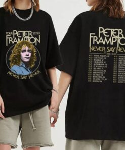Peter Frampton 2023 Tour Never Say Never Tour Shirt, Peter Frampton Shirt