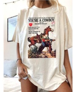 You're A Cowboy Like Me Shirt, The Cowboy Like Me Shirt