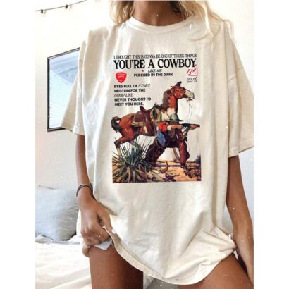 You're A Cowboy Like Me Shirt, The Cowboy Like Me Shirt