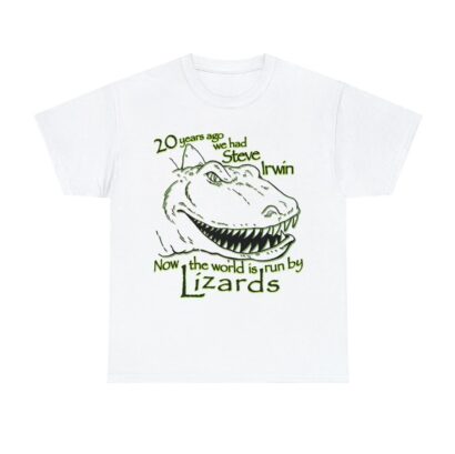 20 Years Ago We Had Steve Irwin Now The World Is Run By Lizards shirt, trending shirt