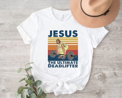 Jesus The Ultimate Deadlifter shirt, Cute Jesus Gift shirt, Funny Christian Shirt