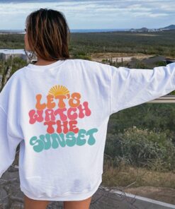 Let's Watch The Sunset Sweatshirt, Beach shirt, Aesthetic Summe