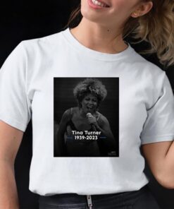 Rip Tina Turner 1939 2023 Respect Shirt