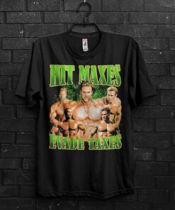 Hit Maxes Evade Taxes Mike Ohearn Funny Meme Gym Shirt, Baby Don't Hurt Me Muscle Shirt