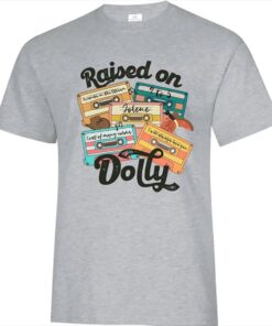 Raised on Dolly country music shirt, Dolly Parton shirt