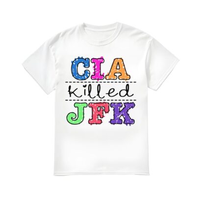 CIA Killed JFK Shirt, CIA Killed Jfk T-shirt