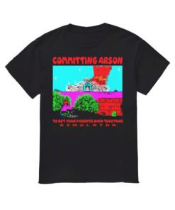 Committing Arson Simulator Shirt