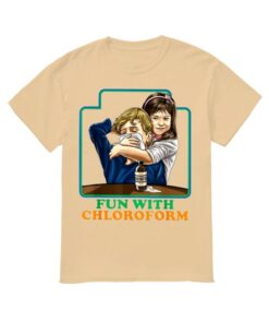 Fun With Chloroform Shirt, Fun With Chloroform T-shirt