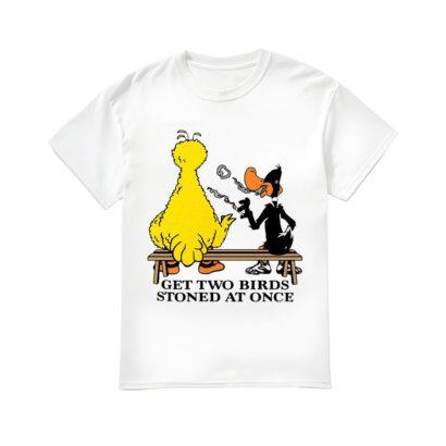 Get Two Birds Stoned At Once Shirt, Get Two Birds Stoned At Once T-shirt