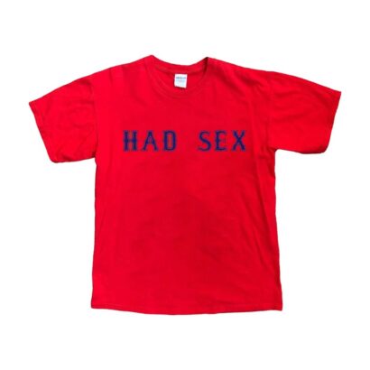 Had Sex Shirt, Had Sex T-shirt