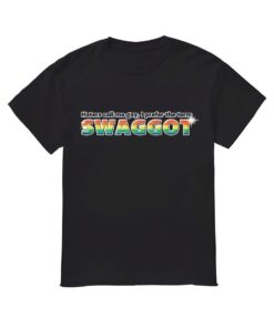 Haters Call Me Gay I Prefer The Term SWAGGOT Shirt