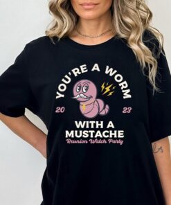 You're Worm with a Mustache Unisex T-Shirt, Pump Rules Shirt