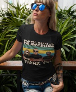Dear Dad, Great Job We're Awesome Thank You - Shirt For Dad