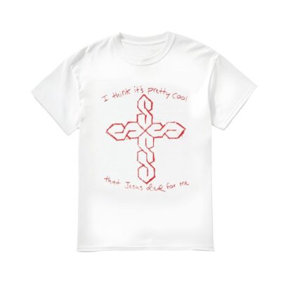 I Think It's Pretty Cool That Je5us Died For Me Shirt