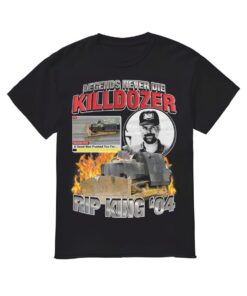 Legends Never Die Killdozer Shirt, Legends Never Die Killdozer T-shirt