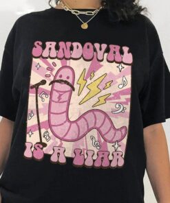 Sandoval's A Liar Shirt, Worm With A Mustache Shirt