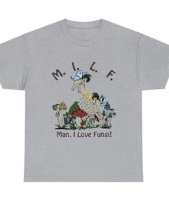 MILF (Man, I Love Fungi) Shirt