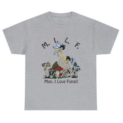 MILF (Man, I Love Fungi) Shirt