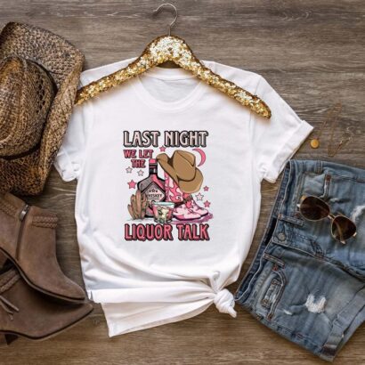 Last Night We Let The Liquor Talk Shirt, Country Music Tee, Western Shirt