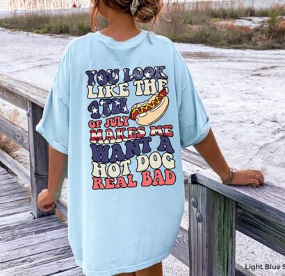 You Look Like The 4th Of July Shirt, Funny 4th Of July Tee, Memorial Day Tshirt, Hotdog Shirt