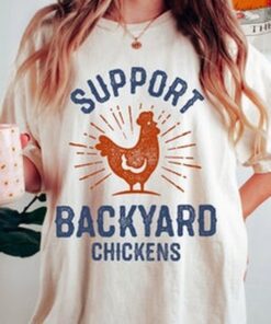 Support Backyard Chickens Tee, Comfort Colors T-shirt