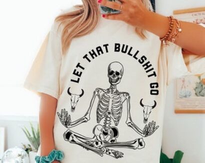 Let that Bullshit Go Tee, Cowboy Skeleton Tee, Comfort Colors Tee, Yoga Skeleton Tee, Comfort Colors T-shirt