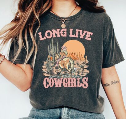 Long Live Cowgirls Comfort Colors Shirt