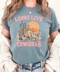 Long Live Cowgirls Comfort Colors Shirt