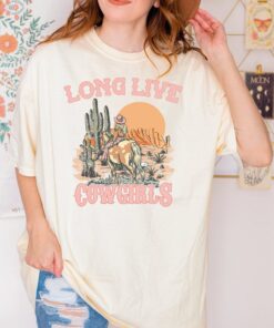 Long Live Cowgirls Comfort Colors Shirt