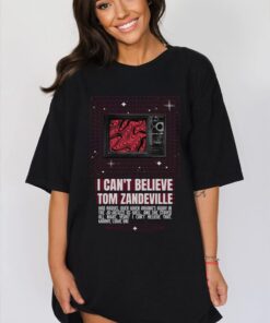 I Can't Believe Tom Zandeville T-shirt, Vanderpump Rules shirt