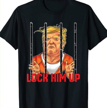 Trump 20-24 Years in Prison Lock Him Up T-Shirt, Prison Lock Him Up T-Shirt