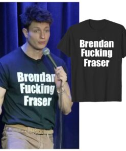 Matt Rife Brendan Fucking Fraser Shirt, Fucking Fraser Shirt, Matt Rife Shirt