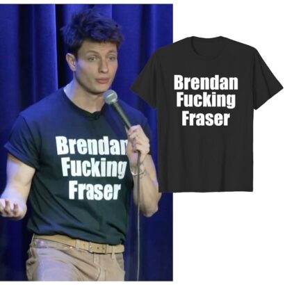 Matt Rife Brendan Fucking Fraser Shirt, Fucking Fraser Shirt, Matt Rife Shirt